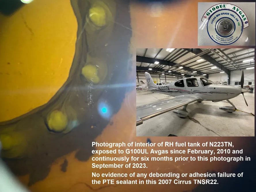 Interior of N223TN fuel tank exposed to G100UL avgas since February 2010.  no evidence of any debonding or adhesion failure of the PTE sealant.
